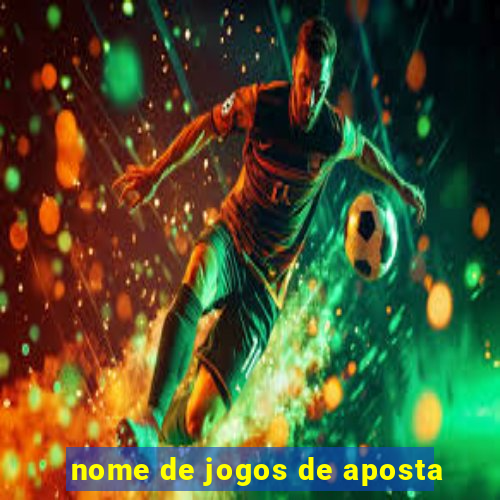 nome de jogos de aposta